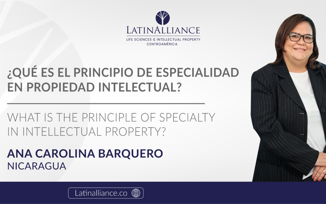 ¿Qué es principio de especialidad en Propiedad Intelectual? – Nicaragua